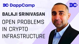 DappCamp X Balaji Srinivasan - Open Problems in Crypto Infrastructure