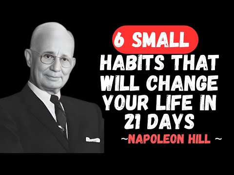 " 6 Small Habits That  Will Change Your  Life IN 21 Days " | Napoleon Hill Best speech |