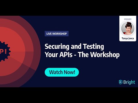 Securing and Testing Your APIs - The Workshop