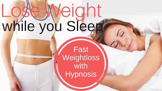 Lose Weight while you Sleep - Weight Loss Hypnosis with Healthy & Positive Food Choices & Outcomes