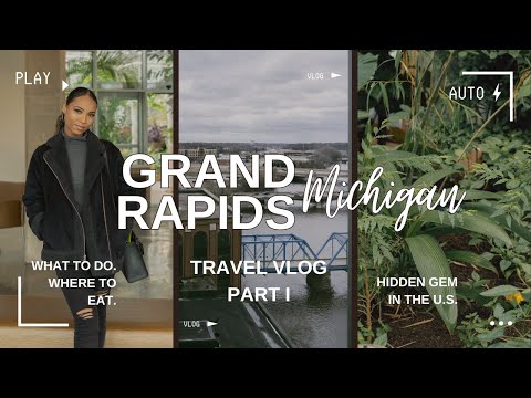 Hidden U.S. Gem: GRAND RAPIDS, MI - Travel Vlog Pt. I