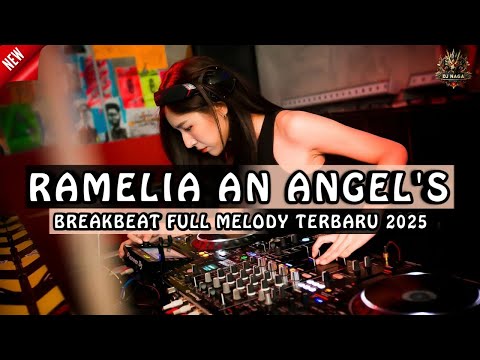 DJ RAMELIA AN ANGEL'S LOVE BREAKBEAT FULL MELODY TERBARU 2025 FULL BASS !!