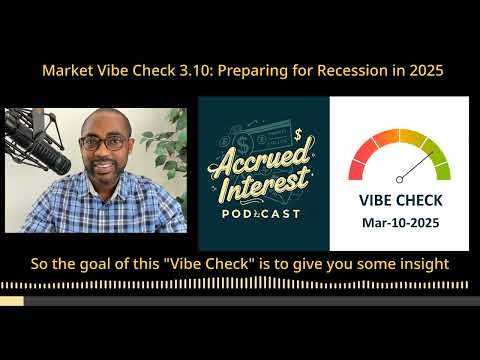Market Vibe Check 3.10: Preparing for Recession in 2025