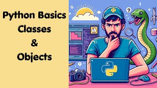 10. Python Basics: Classes and Objects