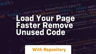 load your page faster remove unused code