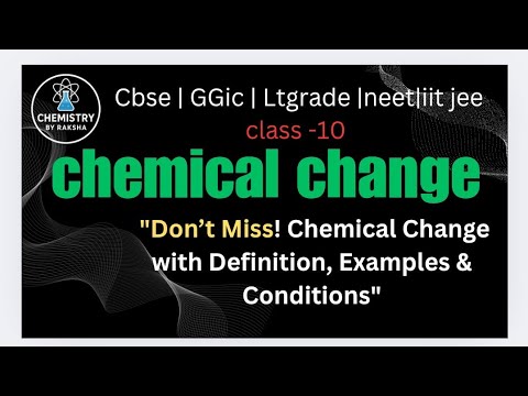 Class -10 || Chemical Change Made Super Easy | Definition | Examples | Conditions | cbse 