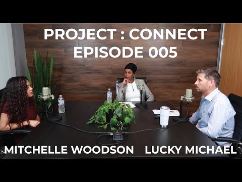 Mitchelle Woodson & Lucky Michael Discuss San Diego Homelessness - PROJECT : CONNECT - Episode 005