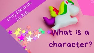 Story Elements For Kids | What Is a Character | Story Writing