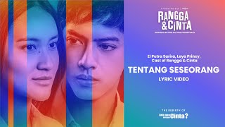 El Putra Sarira, Leya Princy, Cast of Rangga & Cinta - Tentang Seseorang | Official Lyric Video