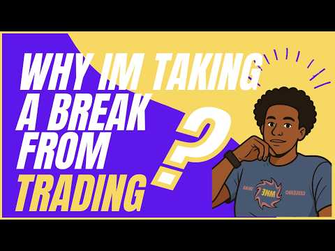 Why I’m Taking a Break From Day Trading | Trading Psychology & Discipline