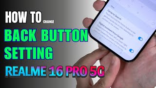 How to enable Back button setting on Realme 16 Pro 5G