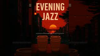 Evening Coffee Jazz   #jazzbgm  #nightcafejazz   #relaxingmusic