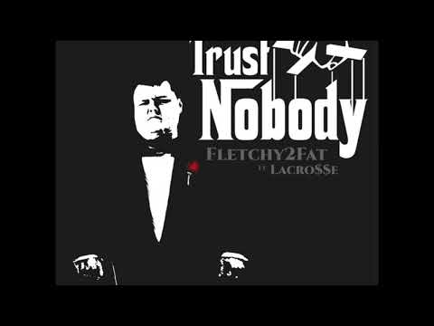 Fletchy - Trust Nobody ft. LaCro$$e (Official Audio)