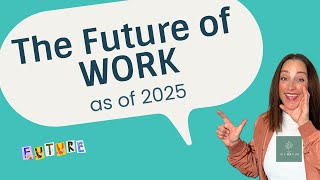 Future of Work 2025