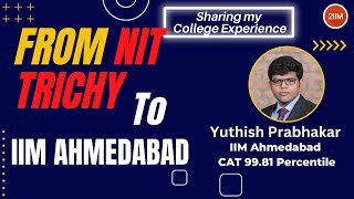 From NIT Trichy to IIM Ahmedabad | Yuthish Prabakar, IIM A, CAT 99.81%ler