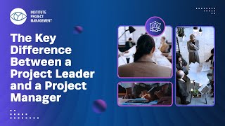 Project Leader vs Project Manager: What’s the Difference?