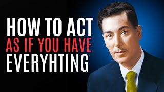 Neville Goddard: The Secret to Living as If Your Wish Is Fulfilled