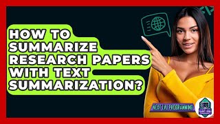 How To Summarize Research Papers With Text Summarization? - Next LVL Programming