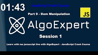 Learn with me js live with AlgoExpert - Crash Course   Part 9 - DOM Manipulation
