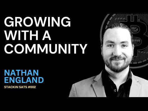 Bitcoin Mining & How to Build a Community | Nathan England | Stackin Sats #002