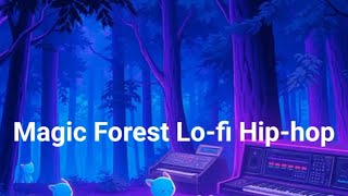 Lo-Fi Hip-Hop Magic Forest 🌿✨
