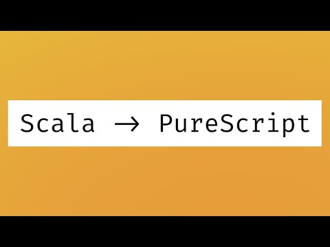 PureScript explained (for Scala devs)