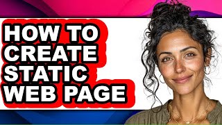 How to Create Static Web Page (full Guide)