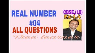 CBSE-10TH-REAL NUMBER#04-(EX-1.4-COMPLETE NCERT SOLUTION)