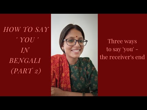 How to say 'you' in Bengali? The 'receiver's end' Part 2 - Learn the three ways | Absolute Beginners
