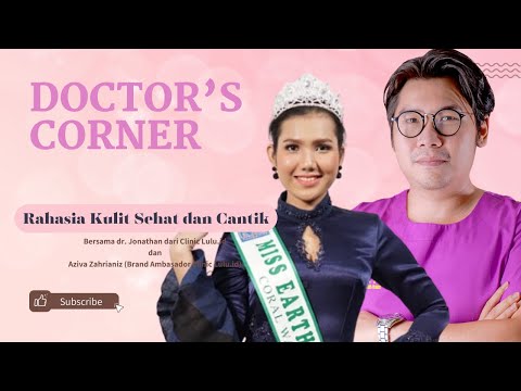 Doctor's Corner : QnA Bareng Dr. Jonathan dari Clinic Lulu.id - Rahasia Kulit Sehat dan Cantik