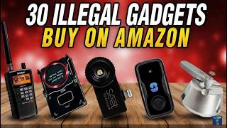30 ILLEGAL Gadgets You Can STILL BUY on Amazon (2025)