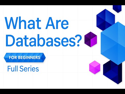 What Are Databases? | Full Series for Beginners
