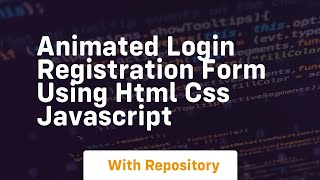 Animated login registration form using html css javascript