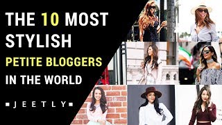The 10 Most Stylish Petite Fashion Bloggers In The World