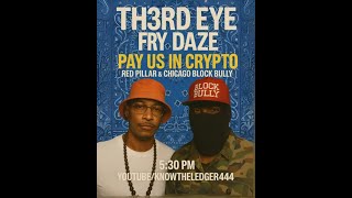 "PAY US IN CRYPTO" TH3RD EYE FRY DAZE feat RED PILLAR x BITCOIN BULLY