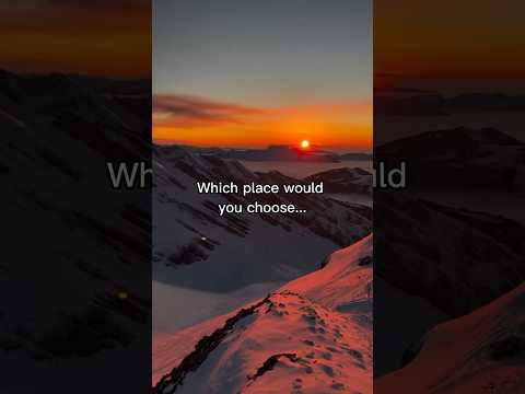 Which Place Would You Choose?