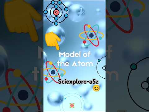 Easy explanation of Model of atom.structure of atom,...  #shorts