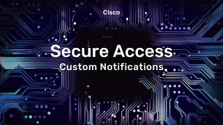 Cisco Secure Access: Custom Notfications
