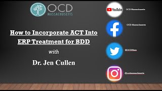 How to Incorporate ACT into ERP Treatment for BDD - Dr. Jen Cullen