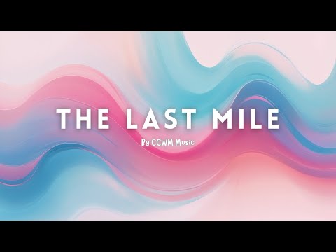 The Last Mile | Official Lyric Video