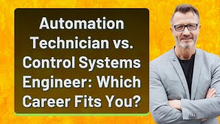 Automation Technician vs. Control Systems Engineer: Which Career Fits You?