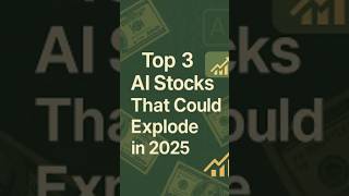 Top 3 AI Stocks That Could Explode in 2025 🚀 #aistocks
