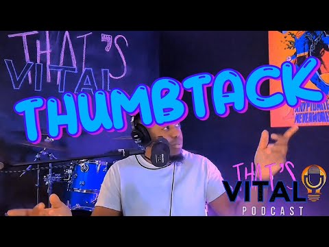 That's Vital Podcast Episode 22 "Thumbtack"