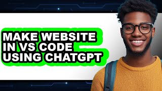 How to Make Website in Vs Code Using Chatgpt - Full Comparison