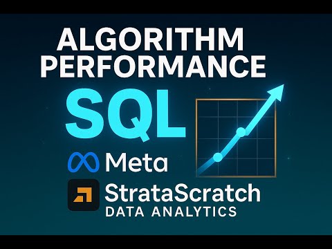 Algorithm Performance - SQL - Meta StrataScratch