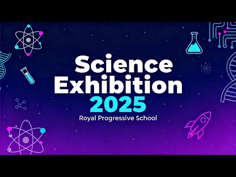 Where Young Minds Spark Big Ideas | Royal Progressive School Science Exhibition 2025 Highlights