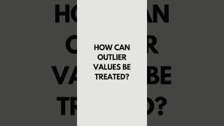 Outlier values be treated? || 30 Second Data Science Interview Preparation #datascience #ai