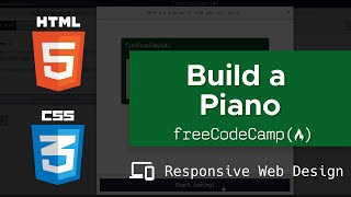 Learn Responsive Web Design by Building a Piano : freeCodeCamp (Responsive Web Design)