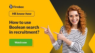 How to use Boolean search in recruitment? | HR know-how by Firmbee 🐝