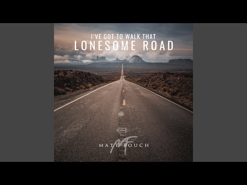 I've Got to Walk That Lonesome Road
